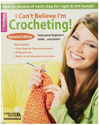 Leisure Arts Can't Believe I'm Crocheting Bk