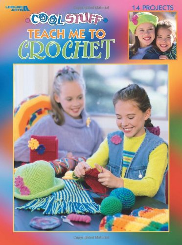 Leisure Arts Cool Stuff Teach Me To Crochet Bk