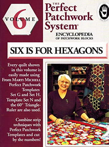 Six Is for Hexagon Encyclopedia of Patchwork Blocks Volume 6