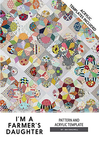 I'm a Farmers Daughter Jen Kingwell Designs Quilt Pattern and Acrylic Templates